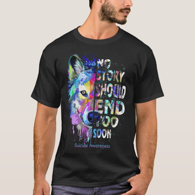 No Story Should End Too Soon Suicide Awareness Tea T-Shirt (Front)
