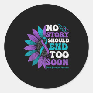 No Story Should End Too Soon Suicide Prevention Aw Classic Round Sticker