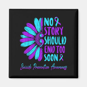 No Story Should End Too Soon Suicide Prevention Aw Magnet