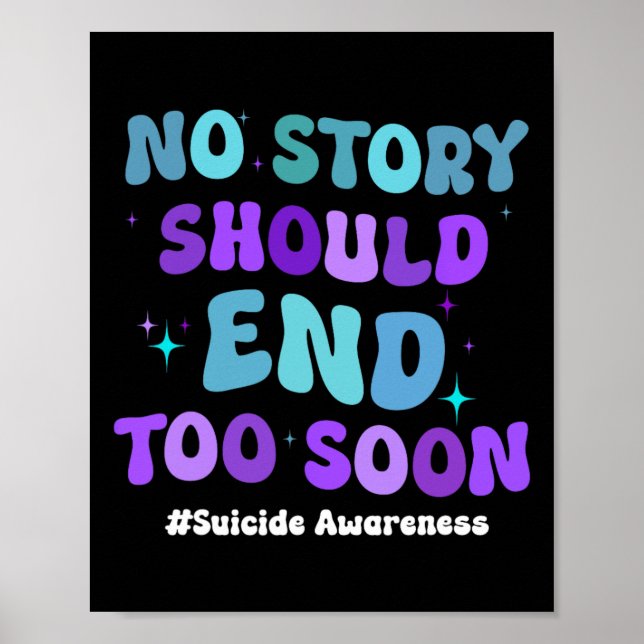 No Story Should End Too Soon Suicide Prevention Aw Poster (Front)