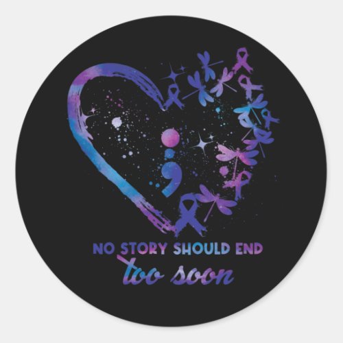 No story should end too soon Suicide Prevention Classic Round Sticker