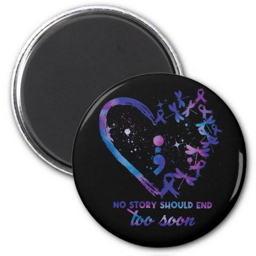 No story should end too soon Suicide Prevention Magnet