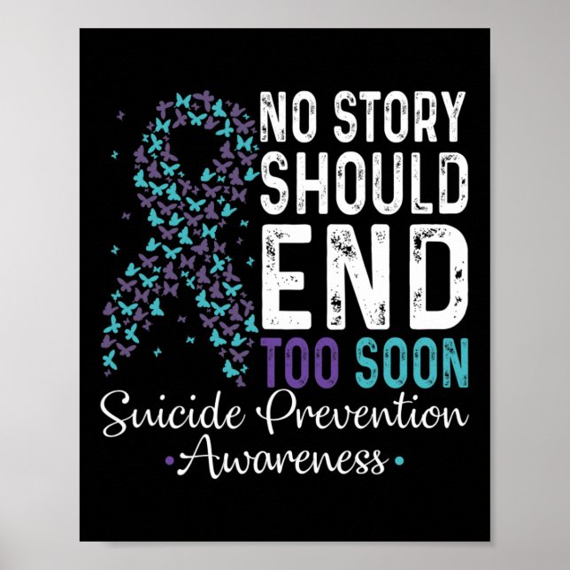 No Story Should End Too Soon Suicide Prevention Te Poster (Front)