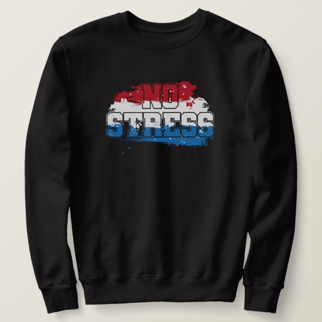 No Stress - Red White Blue Positive Mindset Sweatshirt (Design Front)