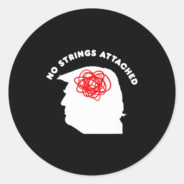 No Strings Attached Funny Sarcastic Saying Adult H Classic Round Sticker (Front)