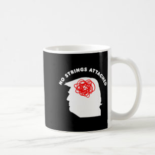 No Strings Attached Funny Sarcastic Saying Adult H Coffee Mug