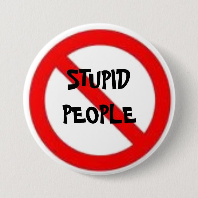 No Stupid People Button (Front)