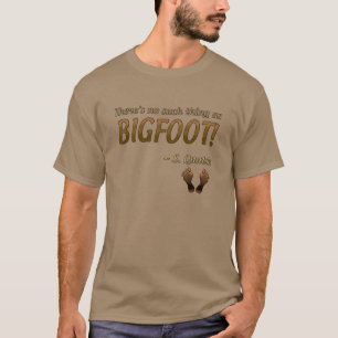No Such Thing As Bigfoot T-Shirt