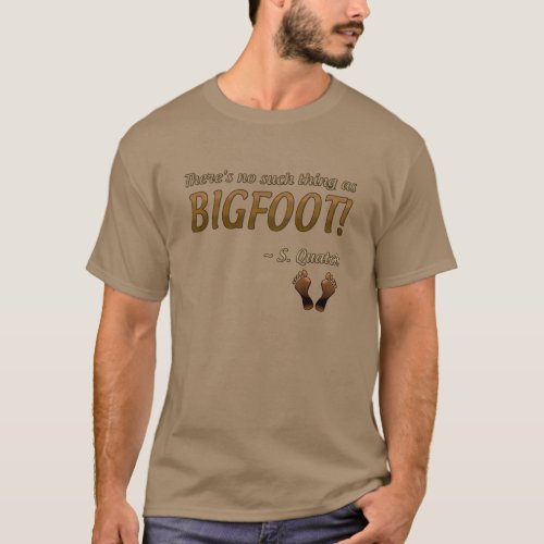 No Such Thing As Bigfoot T_Shirt