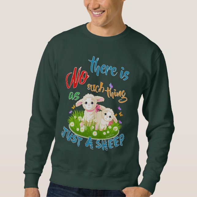 NO Such thing as JUST A SHEEP Sweatshirt (Front)