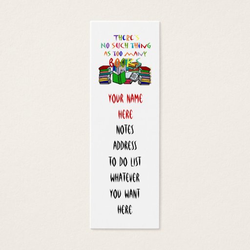 Customizable No such thing as too many books Bookmark Business Cards
