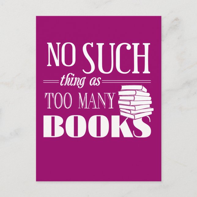 No Such Thing As Too Many Books Postcard (Front)