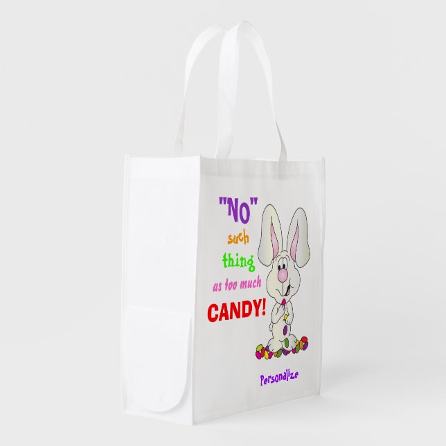 No Such Thing as Too Much Candy - Easter Grocery Bag (Front Side)