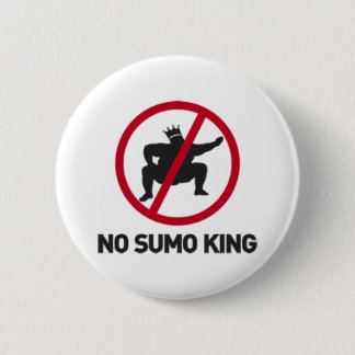 No Sumo King Pinback Button