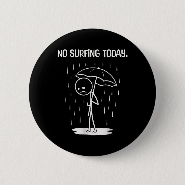 No Surfing Today Stick Figure Funny  Button (Front)