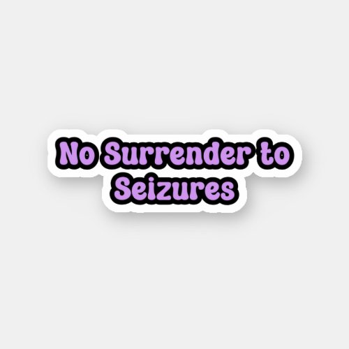 No Surrender to Seizures Purple Epilepsy Awareness Sticker