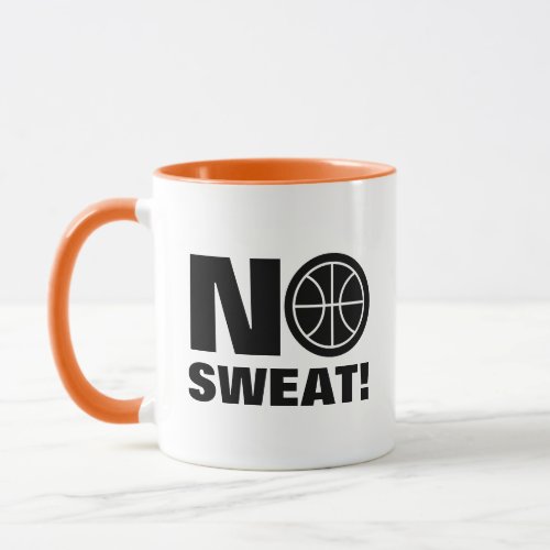 No sweat funny coffee mug for basketball player