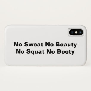 No Sweat No Beauty No Squat No Booty iPhone Case