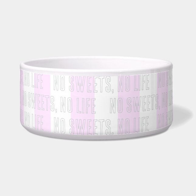 NO SWEETS, NO LIFE Pink Stripe Bowl (Front)