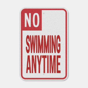 No Swimming Anytime Metal Sign
