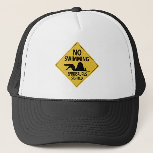 No Swimming  Spinosaurus Sighted Trucker Hat