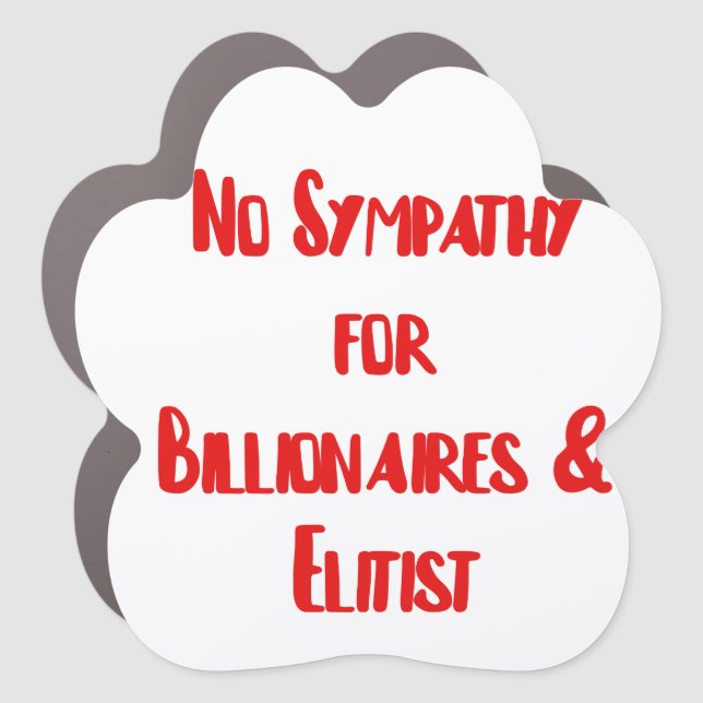 No sympathy for billionaires & elitist car magnet (Front)