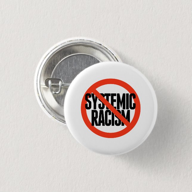 No Systemic Racism Button (Front & Back)