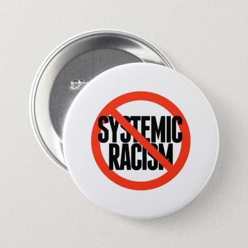 No Systemic Racism Button