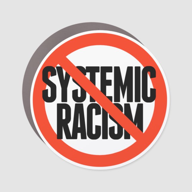 No Systemic Racism Car Magnet (Front)