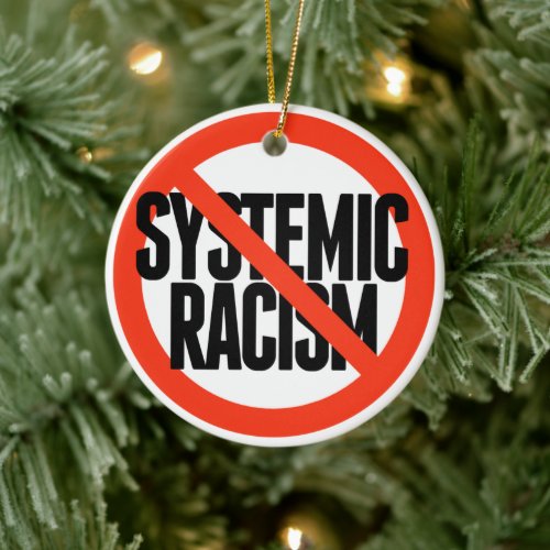 No Systemic Racism Ceramic Ornament