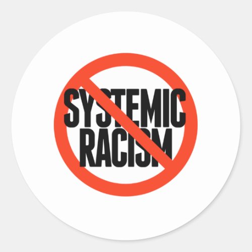 No Systemic Racism Classic Round Sticker