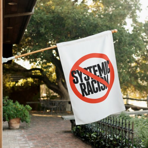 No Systemic Racism House Flag