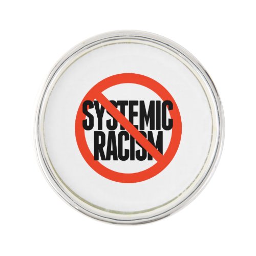 No Systemic Racism Lapel Pin
