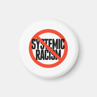 No Systemic Racism Magnet