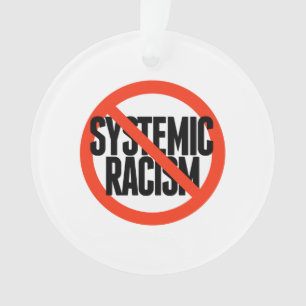 No Systemic Racism Ornament