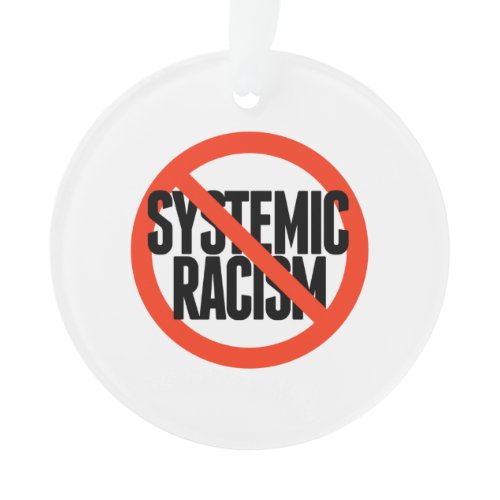No Systemic Racism Ornament