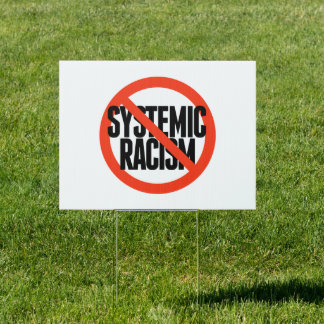 No Systemic Racism Sign