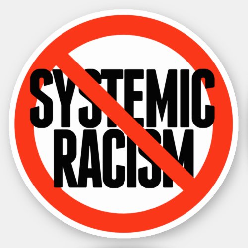 No Systemic Racism Sticker