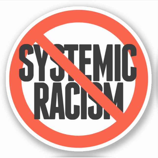 No Systemic Racism Sticker (Front)
