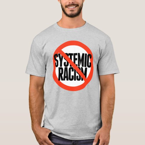 No Systemic Racism T_Shirt