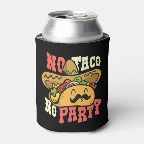 No Taco No Party HHM Can Cooler