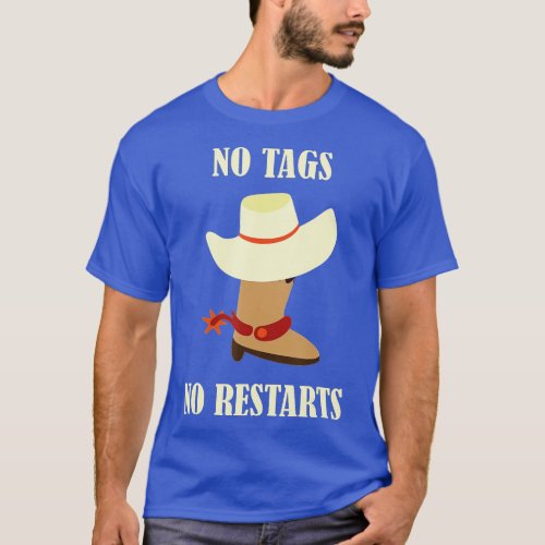 No Tags No Restarts Line Dancing Cowboy Hat Countr T_Shirt