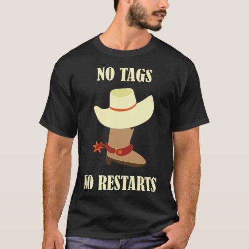 No Tags No Restarts Line Dancing Cowboy Hat Countr T_Shirt