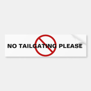 NO TAILGATING BUMPER STICKER