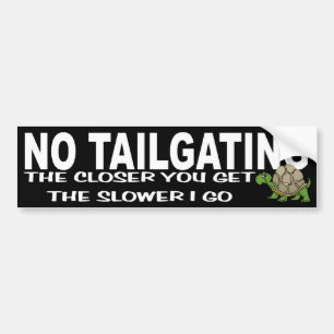 No Tailgating Bumper Sticker