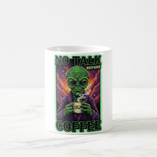 NO TALK BEFORE COFFEE Alien Mug