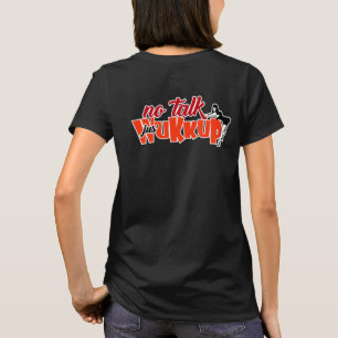No Talk-Jus' Wukkup T-Shirt