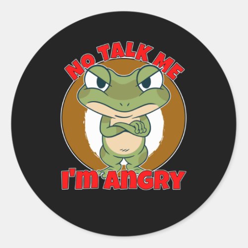 No Talk Me Im Angry Frog Classic Round Sticker