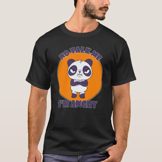 No Talk Me Im Angry Panda T-Shirt (Front)