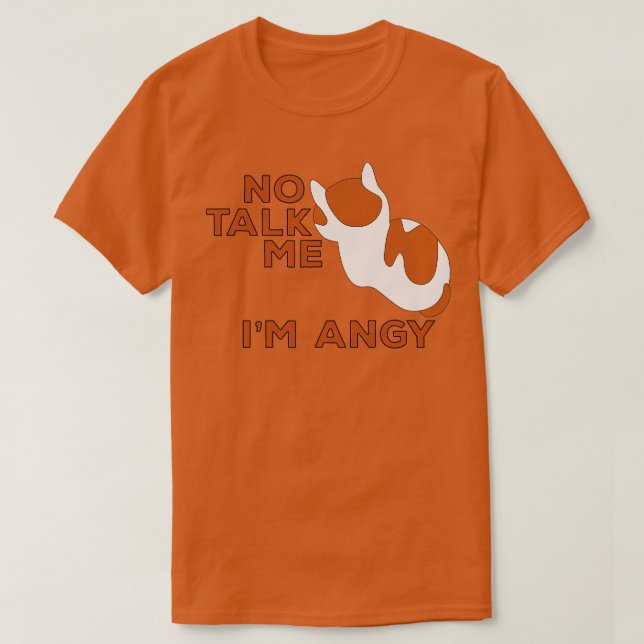 No Talk Me Im Angy Cat Meme 1 T-Shirt (Design Front)